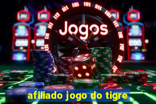 afiliado jogo do tigre